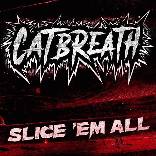 Catbreath : Slice 'Em All (Single)